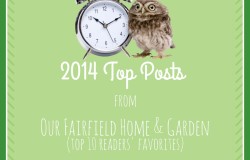 Our Fairfield Home & Garden's Top Ten Posts of 2014
